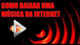 Como baixar uma música mp3 da internet SEM PROGRAMA  ATUALIZADO 2016 [upl. by Nylecsoj118]