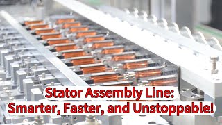 Stator Assembly Line：Smarter Faster and Unstoppable [upl. by Enetsuj]