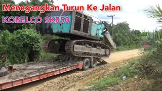 Menegangkan Proses Menurunkan Dan Menaikkan Excavator Besar KOBELCO SK850 Ke Lowboy Trailer [upl. by Fabian]