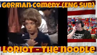 German Comedy ENG SUB Loriot  The noodle  REACTION  LOL [upl. by Martella]