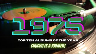 1975 Top ten albums of the year  Chuchu is a Ranker [upl. by Fatimah]