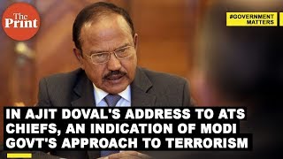 In Ajit Dovals address to ATS chiefs an indication of Modi govts approach to terrorism [upl. by Aisset]