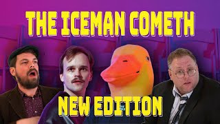 The Iceman Cometh New Edition [upl. by Ttergram]