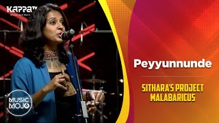 Peyyunnunde  Sitharas Project Malabaricus  Music Mojo Season 6  Kappa TV [upl. by Ashley750]