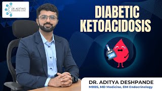 What is Diabetic Ketoacidosis  Symptoms  Ketoacidosis in Diabetes Type 1  Dr Aditya Deshpande [upl. by Nart]