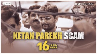 EP 06 Indian Stock Broker Ketan Parekh Scam  हिंदी [upl. by Anenahs]