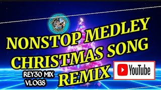 nonstop medley Christmas song remix REY30 MIX VLOGS [upl. by Corby813]