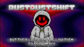 but their LOVE didn’t allow them to show mercy Dustdustshift Dustdust × Storyshift remix [upl. by Meggie]