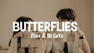 Max amp Ali Gatie  Butterflies ♡  I still fall in love with you Everytime I see your eyes [upl. by Radmen]