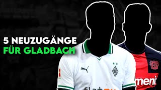 Borussia M‘Gladbach 5 Transfers für den nächsten Kaderumbruch im Sommer [upl. by Oiretule]