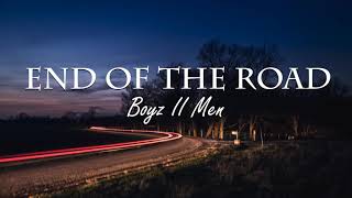 Boyz II Men  End Of The Road Lyrics🎶 [upl. by Docilu]