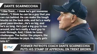 Former Patriots Coach Dante Scarnecchia Puts His Stamp Of Approval On Trent Brown [upl. by Carma]