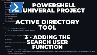 PowerShell Universal Project  Active Directory Tool  Part 3  Adding the search user function [upl. by Tomasz938]