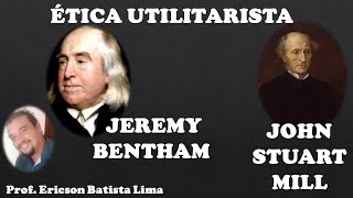 Ética Utilitarista em Jeremy Bentham e John Stuart Mill [upl. by Arbrab965]