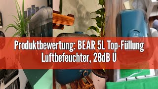 Produktbewertung BEAR 5L TopFüllung Luftbefeuchter 28dB Ultraleise für Babys und Pflanzen 35 Stu [upl. by Jaquelyn543]