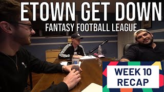 Week 10  The Etown Get Down Round X Fantasy Football League Recap [upl. by Sal473]