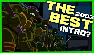 Is The TMNT 2003 Opening Intro THE BEST EVER [upl. by Aroved]