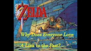 Why Does Everyone Love A Link to the Past [upl. by Allemap]