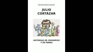 quotLo particular y lo universalquot Historia de Cronopios y de FamasJulio CortázarSin derechos mus [upl. by Irabaj765]