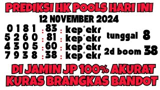 PREDIKSI HK POOLS 12 NOVEMBER 2024  BOCORAN ANGKA HONGKONG MALAM INI  RUMUS KEPALA EKOR HK JITU [upl. by Hadik]