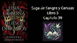 Audiolibro Una Corona de Huesos Dorados Capítulo 39  por Jennifer L Armentrout [upl. by Raynah]