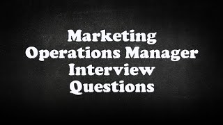 Marketing Operations Manager Interview Questions [upl. by Merell]