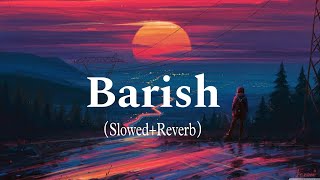 Tumhe Barish Bada Yaad Karti hai SlowReverb ⛈️Dev Stebin । Mosin Khan [upl. by Marketa]