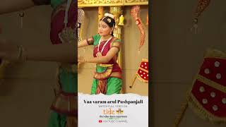 Vaa Varam Arul Pushpanjali  The Spiritual Side of Bharatanatyam classical dancevideo [upl. by Beitnes909]