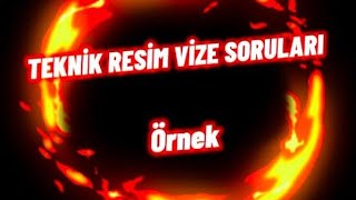 TEKNİK RESİM VİZE SORULARI  ÖRNEK [upl. by Pisarik618]