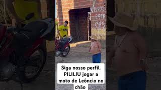 Siga nosso perfil PILILIU jogar a moto de Leôncio no chão [upl. by Kcub]