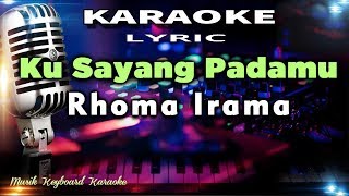 Ku Sayang Padamu Karaoke Tanpa Vokal [upl. by Caria]