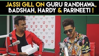 Jassi Gill on Guru RandhawaBadshahHardy amp Parineeti [upl. by Ratcliffe963]