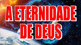 A ETERNIDADE DE DEUS [upl. by Sly]