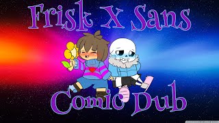 Frisk X Sans Comic Dub 13 Undertale Comic Dub [upl. by Naugal]