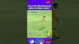 MEDIA VIETNAM PANIK  PIALA AFF 2024 TERAPKAN VAR [upl. by Oderfliw]