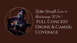 Rabbi Shergill Live in Mississauga 2024  Full Concert Drone amp Camera Coverage [upl. by Eilliw964]