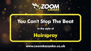 Hairspray  You Cant Stop The Beat  Karaoke Version from Zoom Karaoke [upl. by Dyun]