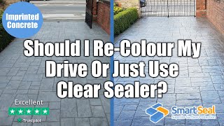 ReColouring Imprinted Concrete or Should You Use Clear Sealer Ep1 [upl. by Dewey]