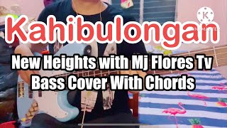 Kahibulongan New Heights with Mj Flores Tv Bass Cover With Chords [upl. by Aible]