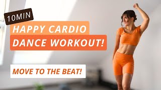 10min Happy Cardio Dance Workout  Boost Your Mood to the Beat [upl. by Aleekat249]