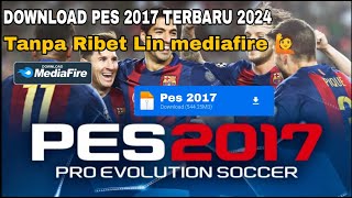 Tutorial  Cara Instal Pes 2017 Terbaru 2024  Download Pes 2017 Tanpa Ribet  Di Pc Atau Leptop [upl. by Pallaten]