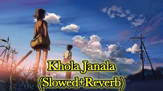 Khola Janala  SlowedReverb  Lofi Remix Lofi amp Reverb Prince [upl. by Anerys]