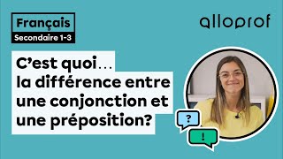 Cest quoi la différence entre une conjonction et une préposition  Français  Alloprof [upl. by Leona]