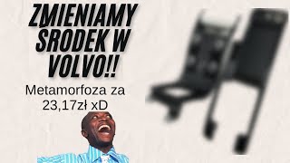 Zmieniamy środek w Volvo cz1 Metamorfoza za 2317zł xD [upl. by Anyek]