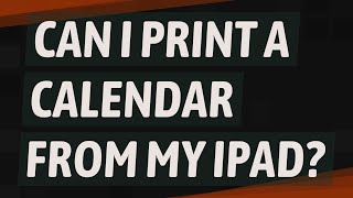 Can I print a calendar from my iPad [upl. by Haimrej282]