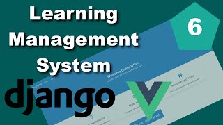 Django and Vue Learning Management System LMS Tutorial  Part 6  Lessons [upl. by Mcquoid]