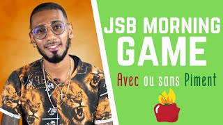 JSB Morning Game  Interview Avec ou Sans Piment [upl. by Annice]