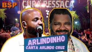 ARLINDINHO CANTA ARLINDO CRUZ NO CURA RESSACA 2024 BSP [upl. by Ordnasil466]