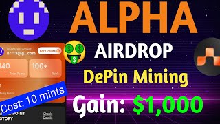 Alpha Network AIRDROP Depin Mining Gain 1000 Cost 10 minute  Airdrop Crypto Today [upl. by Incrocci99]