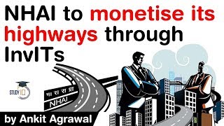 NHAI to monetise its highways through Infrastructure Investment Trust  What are InvITs UPSC IAS [upl. by Air]